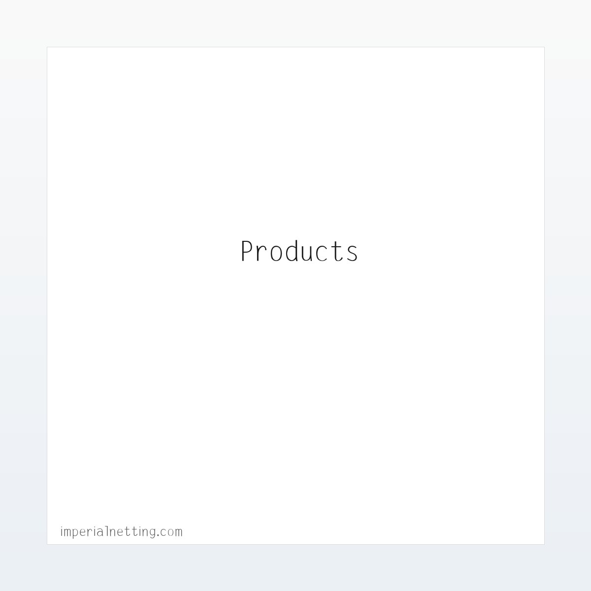 Products - Imperial Netting 方图